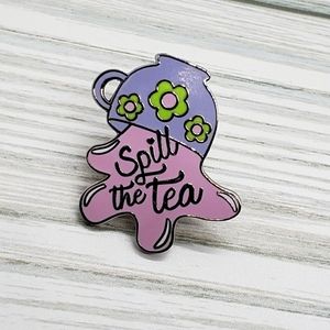 Spill The Tea Pin Badge Brooch
